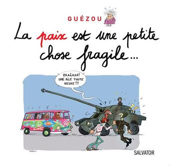 Couverture du livre « La paix c'est juste une petite chose fragile » de Yves Guezou aux éditions Salvator