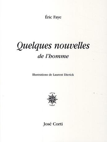 Couverture du livre « Quelques nouvelles de l'homme » de Faye/Dierick aux éditions Corti