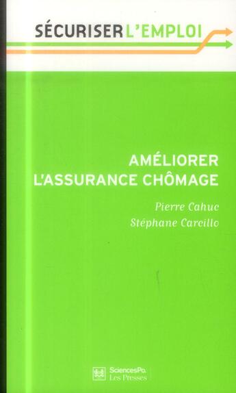 Couverture du livre « Améliorer l'assurance chômage » de Pierre Cahuc et Stephane Carcillo aux éditions Presses De Sciences Po