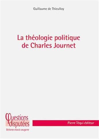 Couverture du livre « La théologie politique de Charles Journet » de Thieulloy G. De aux éditions Tequi