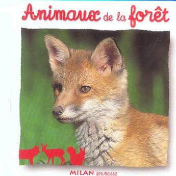 Couverture du livre « Animaux de la foret » de Scheidhauer-Fradin N aux éditions Milan