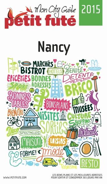 Couverture du livre « GUIDE PETIT FUTE ; CITY GUIDE ; Nancy (édition 2015) » de  aux éditions Le Petit Fute