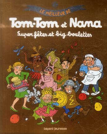 Couverture du livre « Le meilleur de Tom-Tom et Nana t.4 ; super fêtes et big-boulettes ! » de Bernadette Despres et Jacqueline Cohen aux éditions Bd Kids