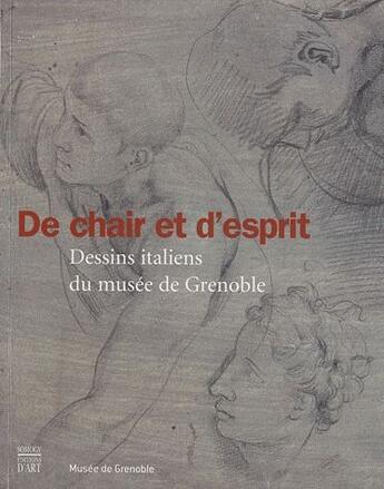 Couverture du livre « De chair et d'esprit ; dessins italiens du musée de Grenoble » de  aux éditions Somogy