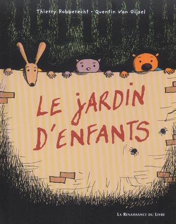 Couverture du livre « Le jardin d'enfants » de Thierry Robberecht et Quentin Van Gijsel aux éditions Renaissance Du Livre