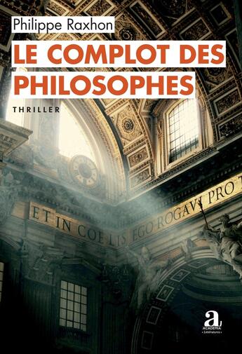 Couverture du livre « Le complot des philosophes » de Philippe Raxhon aux éditions Academia