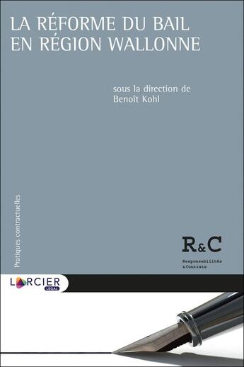 Couverture du livre « La réforme du bail en région wallonne » de Benoit Kohl et Collectif aux éditions Larcier