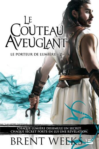 Couverture du livre « Le porteur de lumière Tome 2 : le couteau aveuglant » de Brent Weeks aux éditions Bragelonne