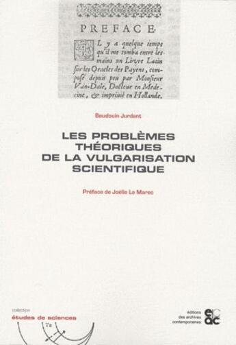 Couverture du livre « Les problèmes théoriques de la vulgarisation scientifique » de Baudouin Jurdant aux éditions Archives Contemporaines