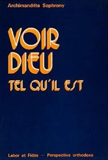 Couverture du livre « Voir dieu tel qu'il est » de Archimandrite Sophrony aux éditions Labor Et Fides