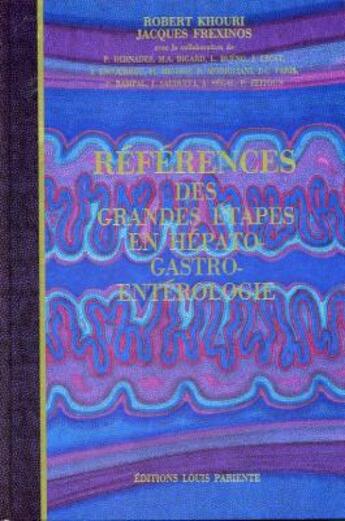 Couverture du livre « Reference des grandes etapes en hepato-gastro-enterologie » de Jacques Frexinos et Robert Khouri aux éditions Mediqualis