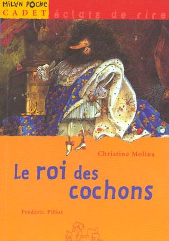 Couverture du livre « Le Roi Des Cochons » de Frederic Pillot et Christine Molina aux éditions Milan