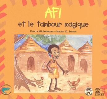 Couverture du livre « Afi et le tambour magique » de Hector Sonon et Thecla Midiohouan aux éditions Edicef