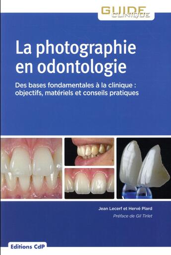 Couverture du livre « La photographie en odontologie (édition 2018) » de Jean Lecerf et Herve Plard aux éditions Cahiers De Protheses