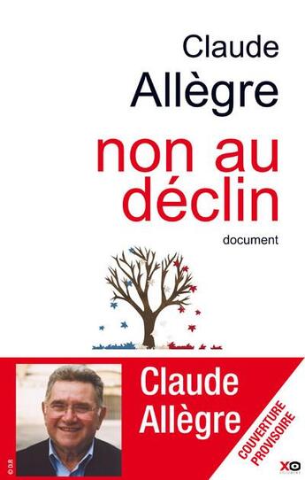 Couverture du livre « Non au déclin » de Claude Allègre aux éditions Xo