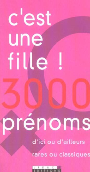 Couverture du livre « C'est une fille ! 3000 prénoms » de  aux éditions Leduc