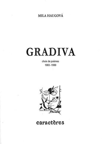 Couverture du livre « Gradiva ; choix de poèmes 1983-1999 » de Mila Haugova aux éditions Caracteres