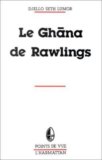 Couverture du livre « Le ghana de Rawlings » de Djello Seth Lumor aux éditions L'harmattan