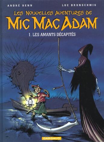 Couverture du livre « Les nouvelles aventures de Mic Mac Adam t.1 ; les amants décapités » de Andre Benn et Stephen Desberg aux éditions Dargaud