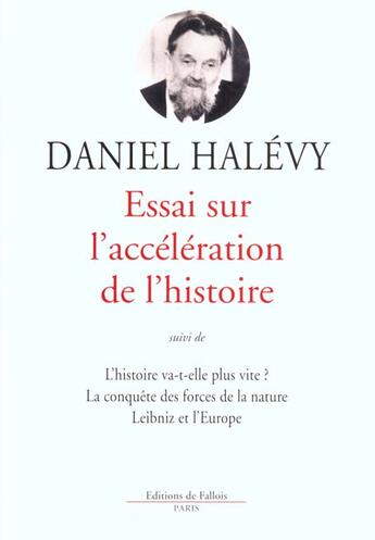 Couverture du livre « Essai sur l'acceleration de l'histoire » de Daniel Halevy aux éditions Fallois