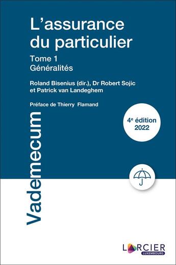 Couverture du livre « L'assurance du particulier Tome 1 : généralités (4e édition) » de Roland Bisenius et Robert Sojic et Patrick Van Landeghem aux éditions Promoculture