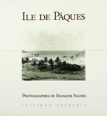 Couverture du livre « Île de Pâques » de Francois Sagnes aux éditions Creaphis