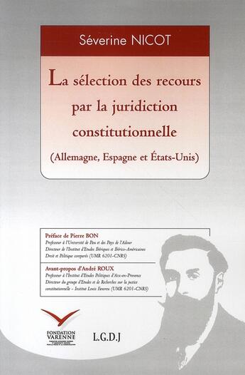 Couverture du livre « La sélection des recours par la juridiction constitutionnelle (allemagne, espagne et états-unis) » de Severine Nicot aux éditions Institut Universitaire Varenne