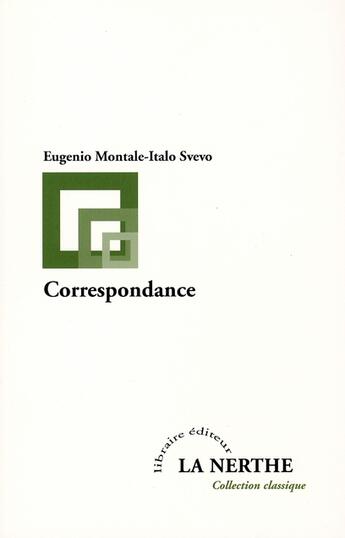 Couverture du livre « Correspondance » de Montale E/Svevo I aux éditions La Nerthe Librairie