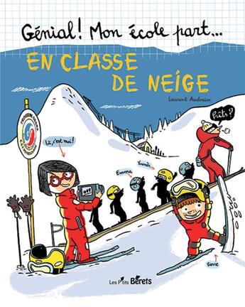 Couverture du livre « Génial ! mon école part... ; en classe de neige » de Laurent Audouin aux éditions Orso Editions