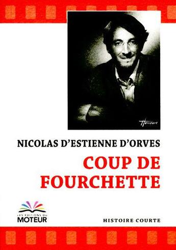 Couverture du livre « Coup de fourchette » de Nicolas d'Estienne d'Orves aux éditions Du Moteur