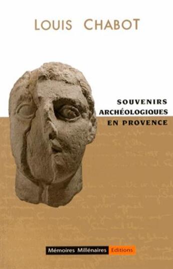 Couverture du livre « Souvenirs archeologiques en provence » de Chabot Louis aux éditions Memoires Millenaires