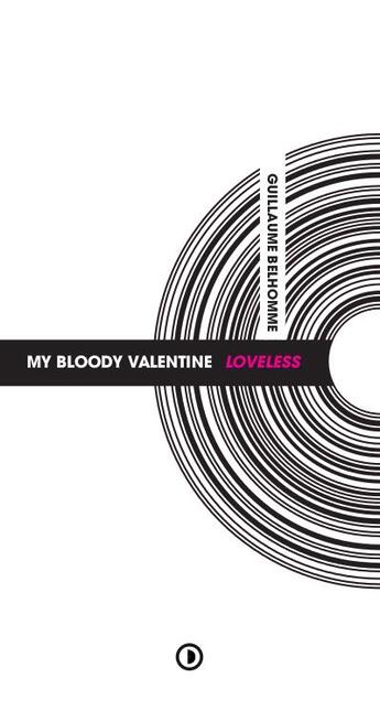 Couverture du livre « My Bloody Valentine : loveless » de Guillaume Belhomme aux éditions Densite