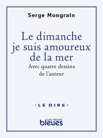 Couverture du livre « Le dimanche je suis amoureux de la mer » de Serge Mongrain aux éditions Les Herbes Rouges