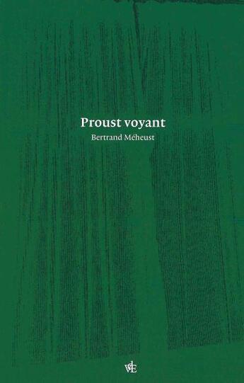 Couverture du livre « Proust voyant » de Bertrand Meheust aux éditions Vues De L'esprit
