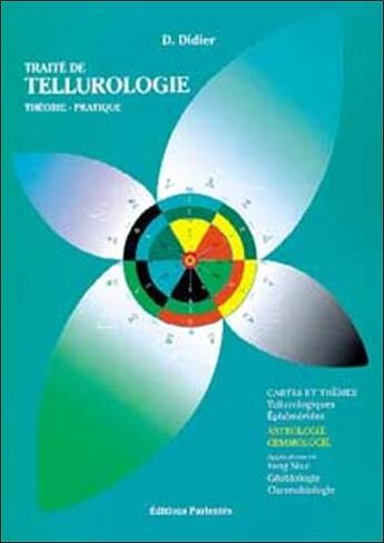 Couverture du livre « Traite de tellurologie - theorie et pratique » de Daniele Didier aux éditions Mercia Du Lac