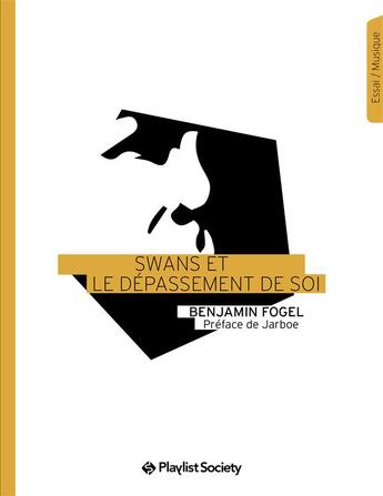 Couverture du livre « Swans et le dépassement de soi » de Benjamin Fogel aux éditions Playlist Society