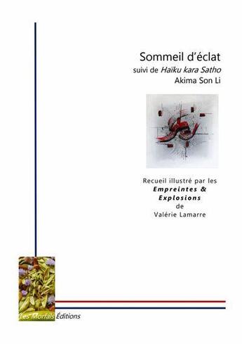 Couverture du livre « Sommeil d'eclat suivi de haiku kara satho » de Son Li/Milbergue aux éditions Les Morfals