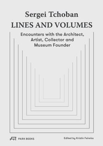 Couverture du livre « Sergei tchoban lines and volumes » de Feireiss Kirstin aux éditions Park Books