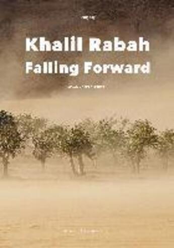 Couverture du livre « Khalil Rabah : falling forward / works (1995/2025) » de  aux éditions Hatje Cantz