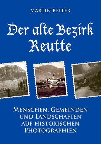 Couverture du livre « Der alte Bezirk Reutte » de Martin Reiter aux éditions Edition Tirol