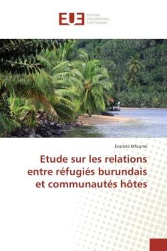 Couverture du livre « Etude sur les relations entre refugies burundais et communautes hotes » de Mfaume Evariste aux éditions Editions Universitaires Europeennes