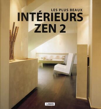 Couverture du livre « Les plus beaux intérieurs zen t.2 » de Carles Broto aux éditions Links