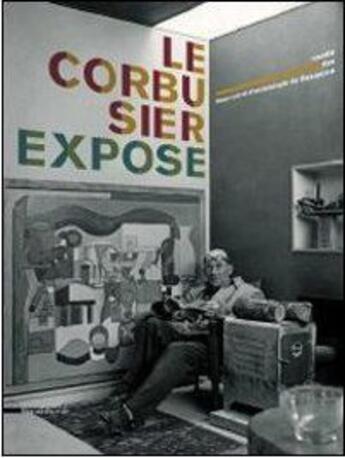 Couverture du livre « Le corbusier expose » de  aux éditions Silvana