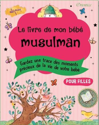 Couverture du livre « Livre de mon bébé musulman ; rose pour filles » de Sr. Nafees Khan aux éditions Orientica