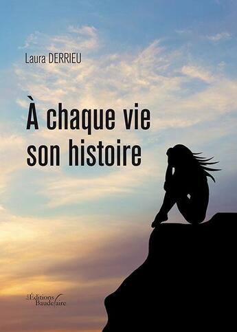 Couverture du livre « À chaque vie son histoire » de Laura Derrieu aux éditions Baudelaire