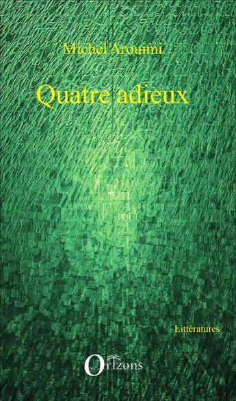 Couverture du livre « Quatre adieux » de Michel Arouimi aux éditions Orizons