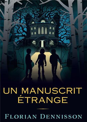 Couverture du livre « Un manuscrit étrange » de Florian Dennisson aux éditions Bookelis