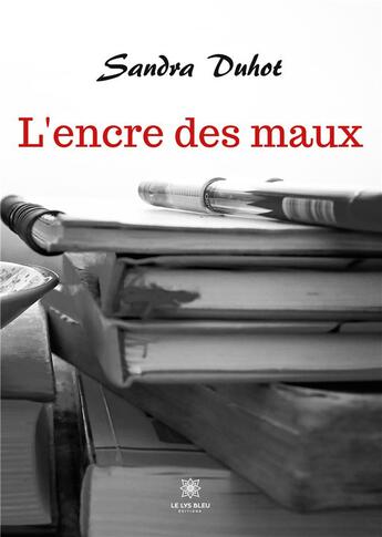 Couverture du livre « L'encre des maux » de Duhot Sandra aux éditions Le Lys Bleu