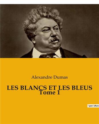 Couverture du livre « LES BLANCS ET LES BLEUS Tome 1 » de Alexandre Dumas aux éditions Culturea