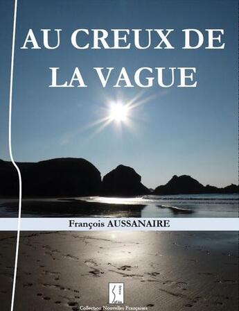 Couverture du livre « Au creux de la vague » de Francois Aussanaire aux éditions Safee